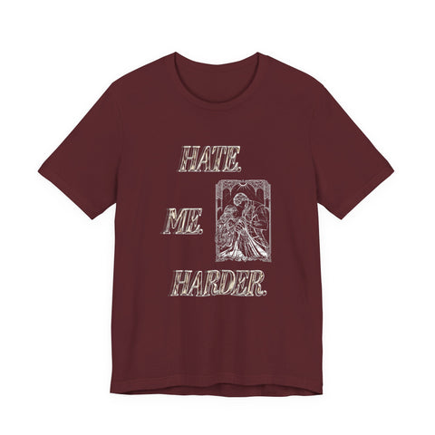 **NEW! "HATE. ME. HARDER." *PREMIUM* JERSEY UNISEX TEE