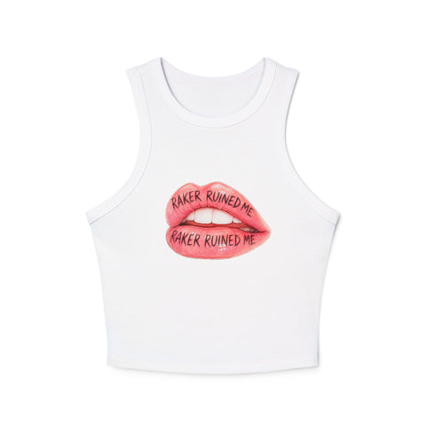 RAKER RUINED ME LIPS: PREMIUM TANK TOP