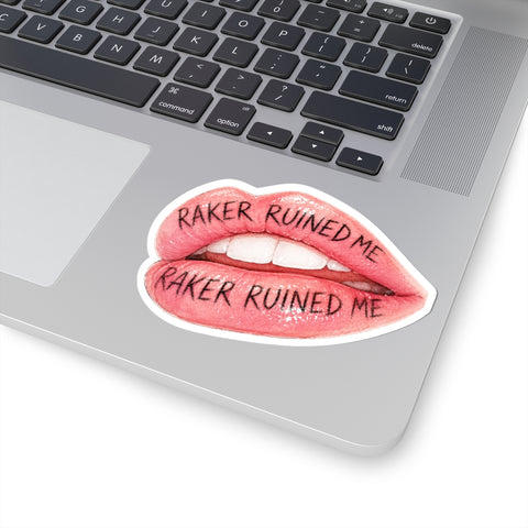 RAKER RUINED ME LIPS STICKER