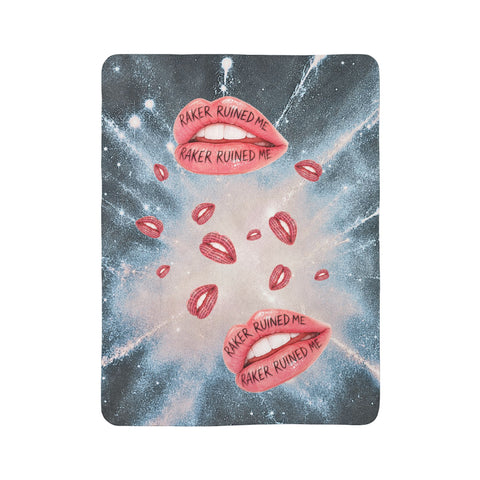 RAKER RUINED ME LIPS PREMIUM (SOFT AS BUTTER) SHERPA BLANKET