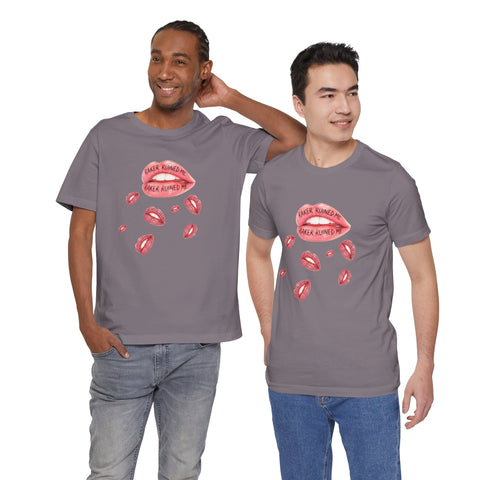 RAKER RUINED ME LIPS: PREMIUM COTTON T-SHIRT
