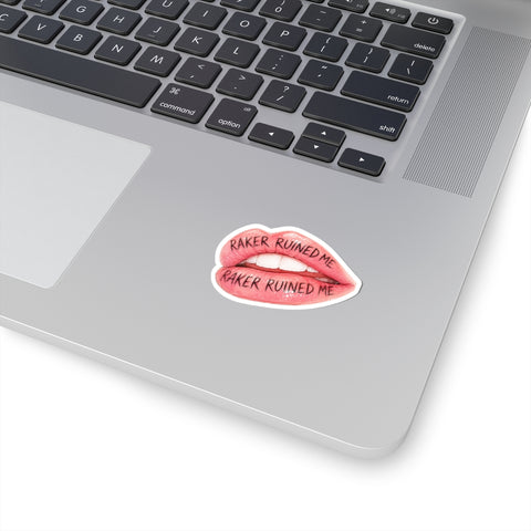 RAKER RUINED ME LIPS STICKER
