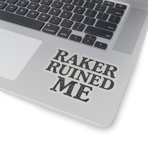 NEW: RAKER RUINED ME STICKER