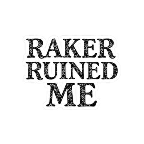 NEW: RAKER RUINED ME STICKER