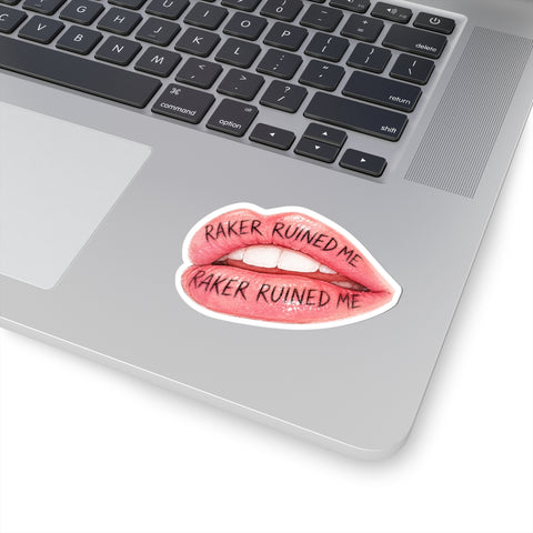 RAKER RUINED ME LIPS STICKER
