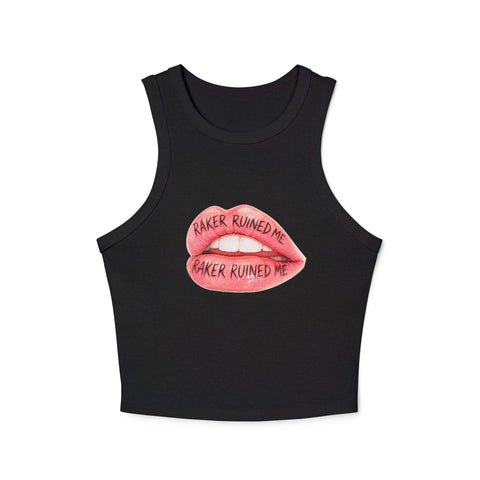 RAKER RUINED ME LIPS: PREMIUM TANK TOP