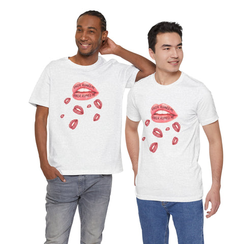 RAKER RUINED ME LIPS: PREMIUM COTTON T-SHIRT