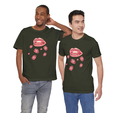 RAKER RUINED ME LIPS: PREMIUM COTTON T-SHIRT