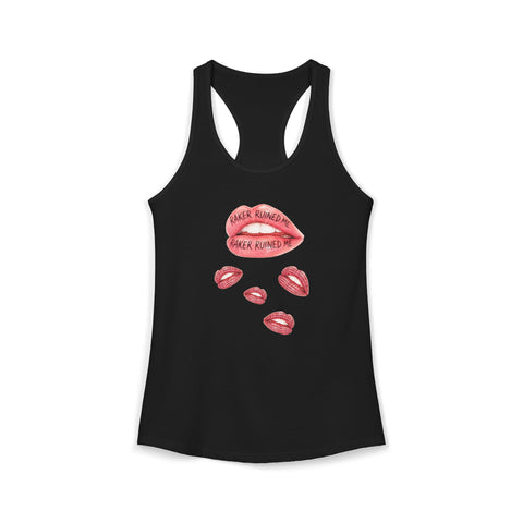 RAKER RUINED ME LIPS TANK TOP